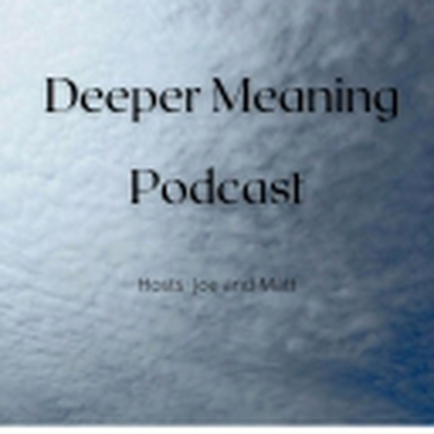 Deeper Meaning Podcast