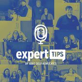 Expert Tips by ADEC Self-Advocates