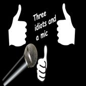 3 idiots and a mic