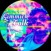Gimmick Talk Podcast