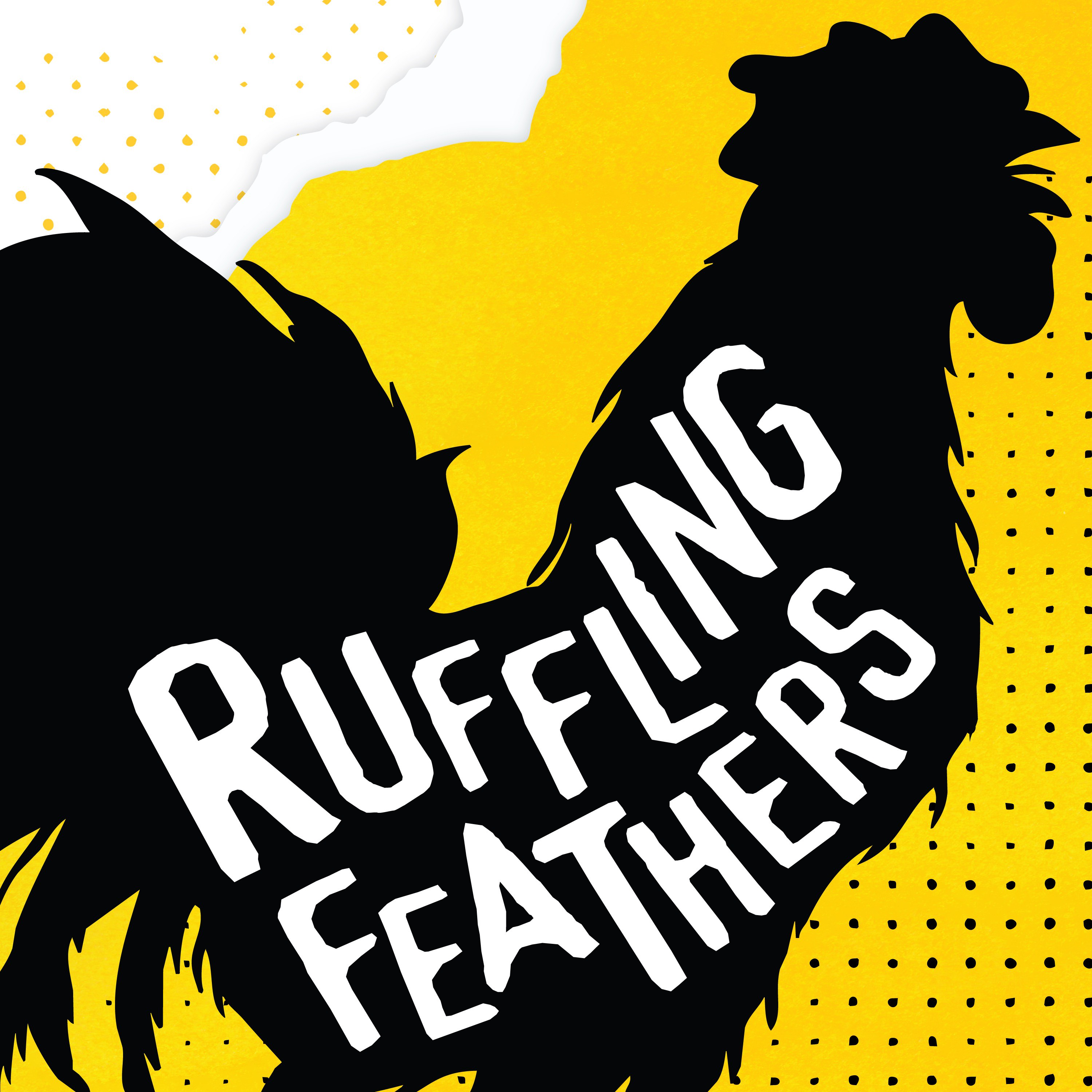 ruffling-feathers-podserve-fm