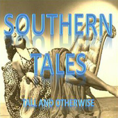 Southern Tales - Tall and Otherwise