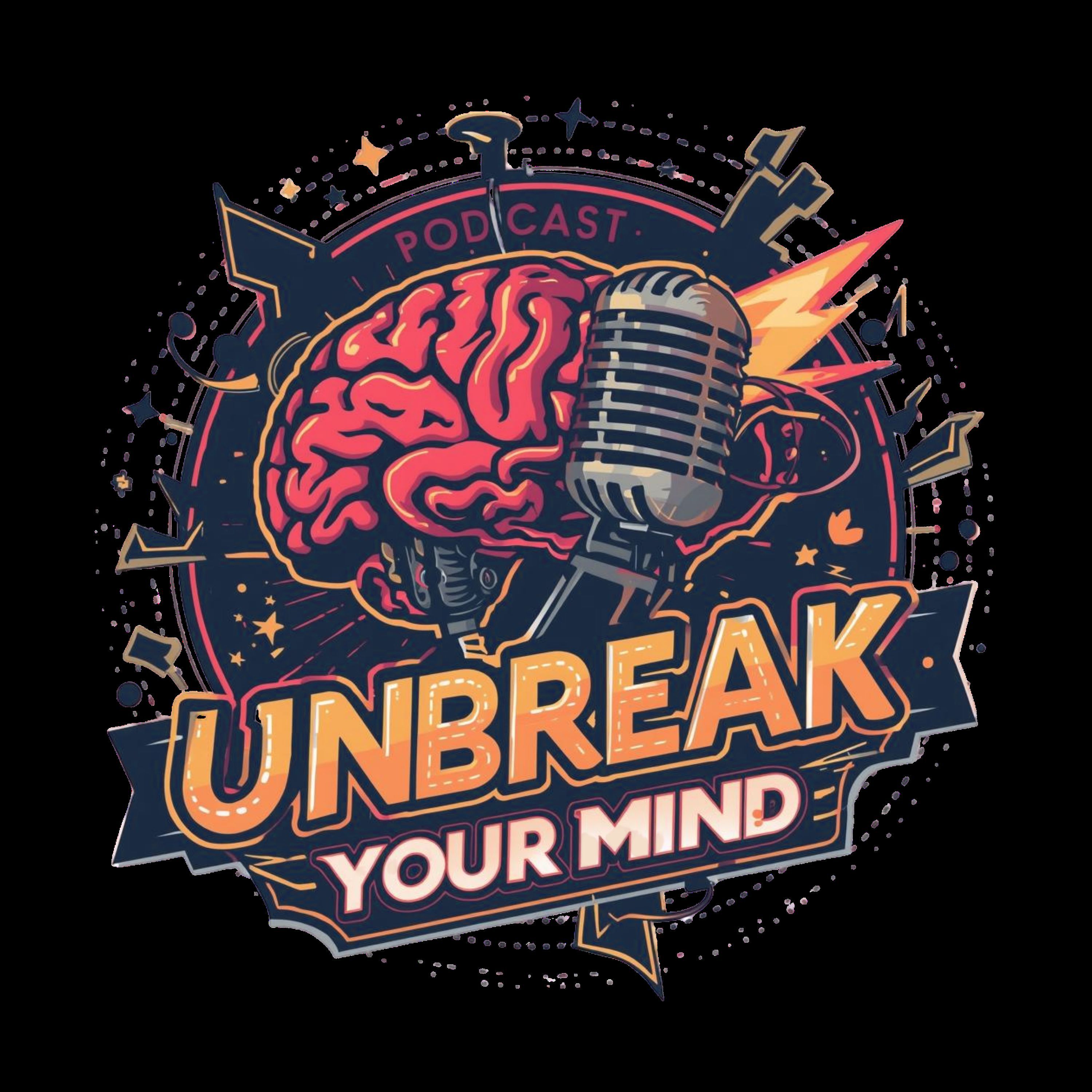 Unbreak Your Mind Podcast cover art
