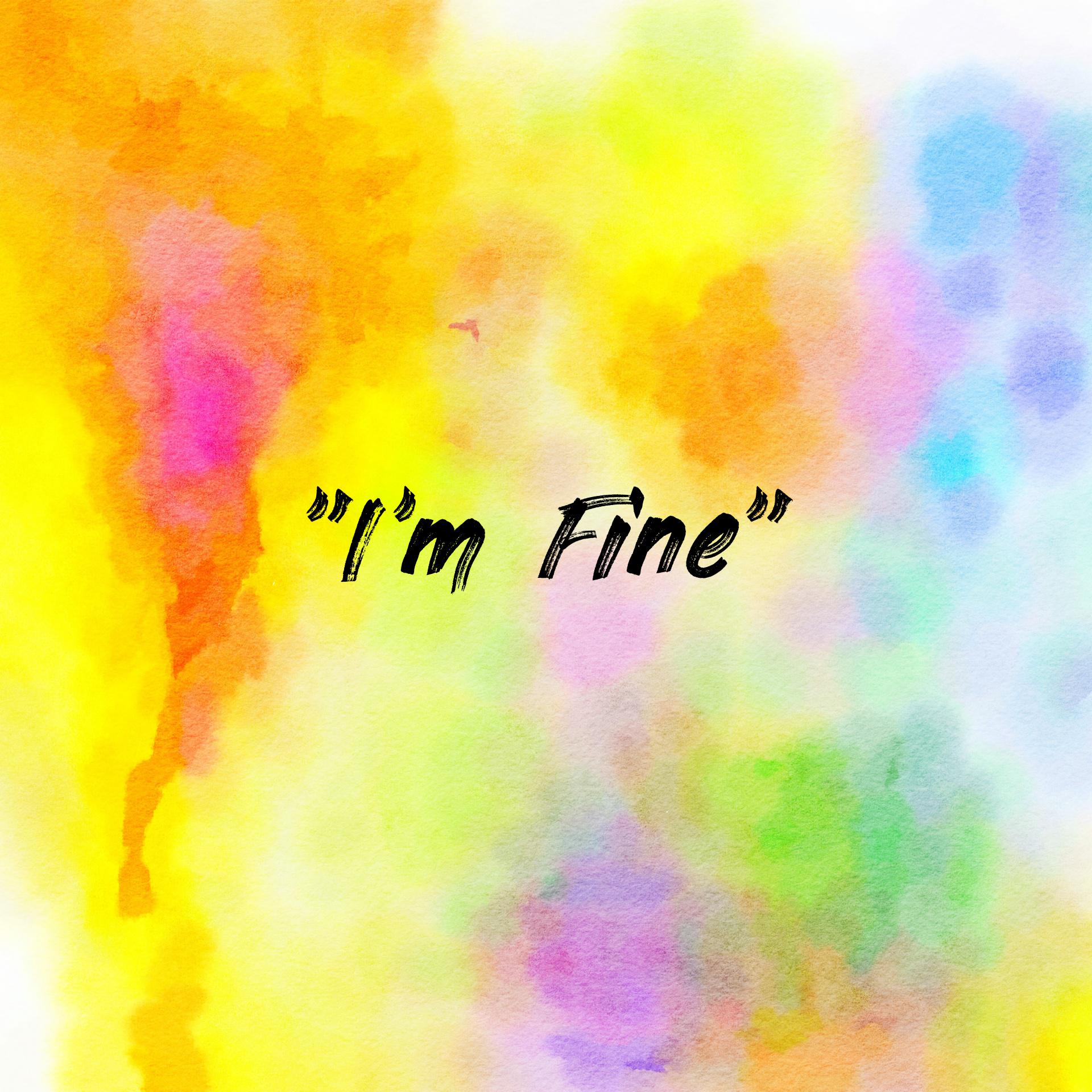 "I'm Fine"
