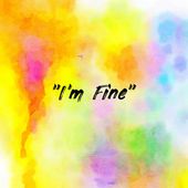 "I'm Fine"