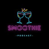 Smoothie PodCast