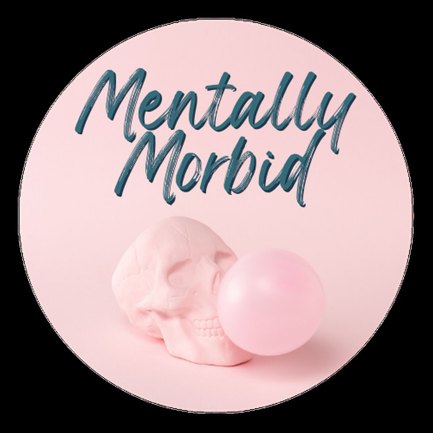 Mentally Morbid