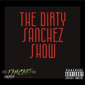 The Dirty Sanchez Show
