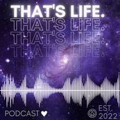That’s Life.