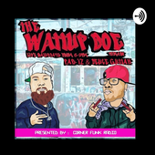 The Wattup Doe Podcast