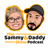 The Sammy & Daddy Show Podcast