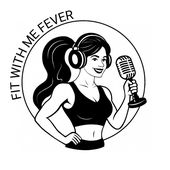 Fit With Me Fever