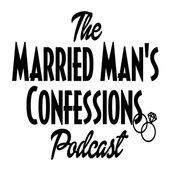 The Married Man's Confessions Podcast